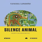 SILENCE ANIMAL, Londoño Vanessa