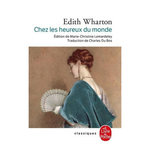 CHEZ LES HEUREUX DU MONDE, Wharton Edith