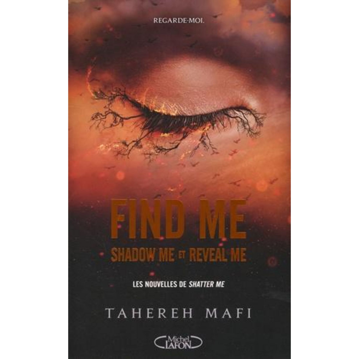 SHATTER ME : FIND ME. TOME 1.5, SHADOW ME ; TOME 2.5, REVEAL ME, Mafi Tahereh