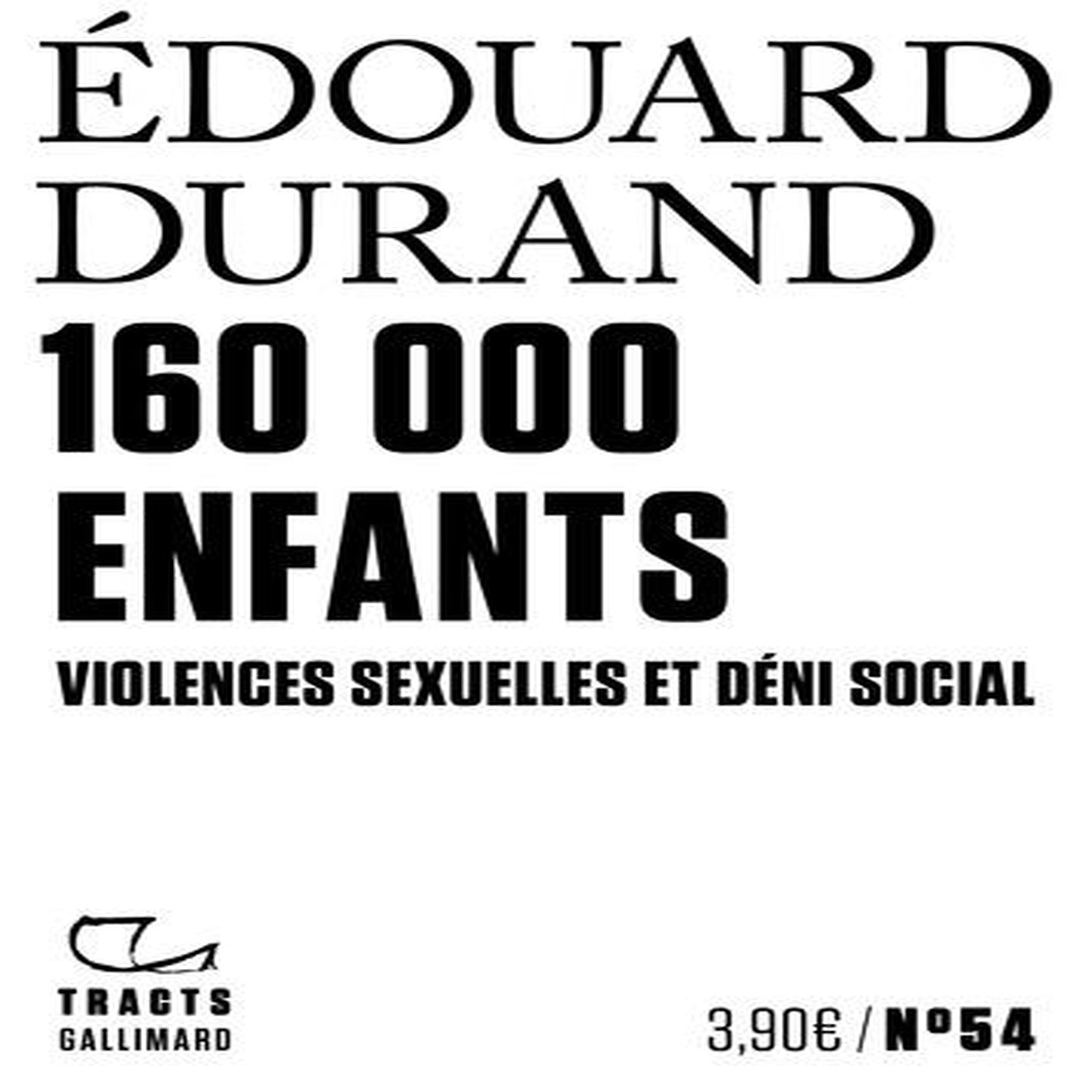160 000 ENFANTS. VIOLENCES SEXUELLES ET DENI SOCIAL, Durand Edouard
