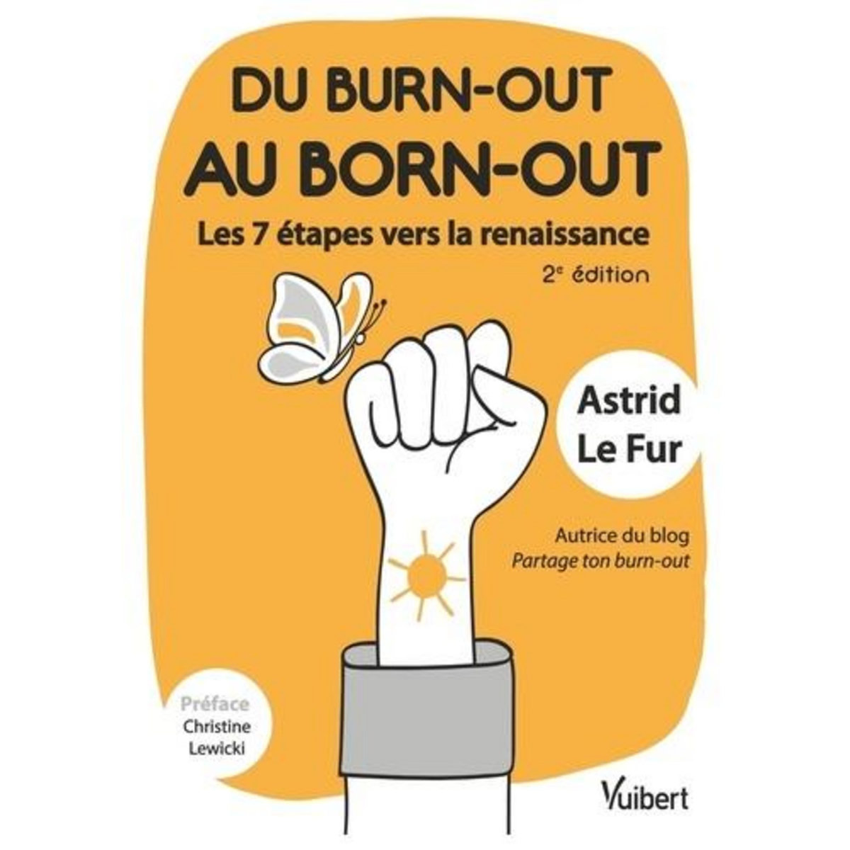 DU BURN-OUT AU BORN-OUT. LES 7 ETAPES VERS LA RENAISSANCE, 2E EDITION, Fur Astrid