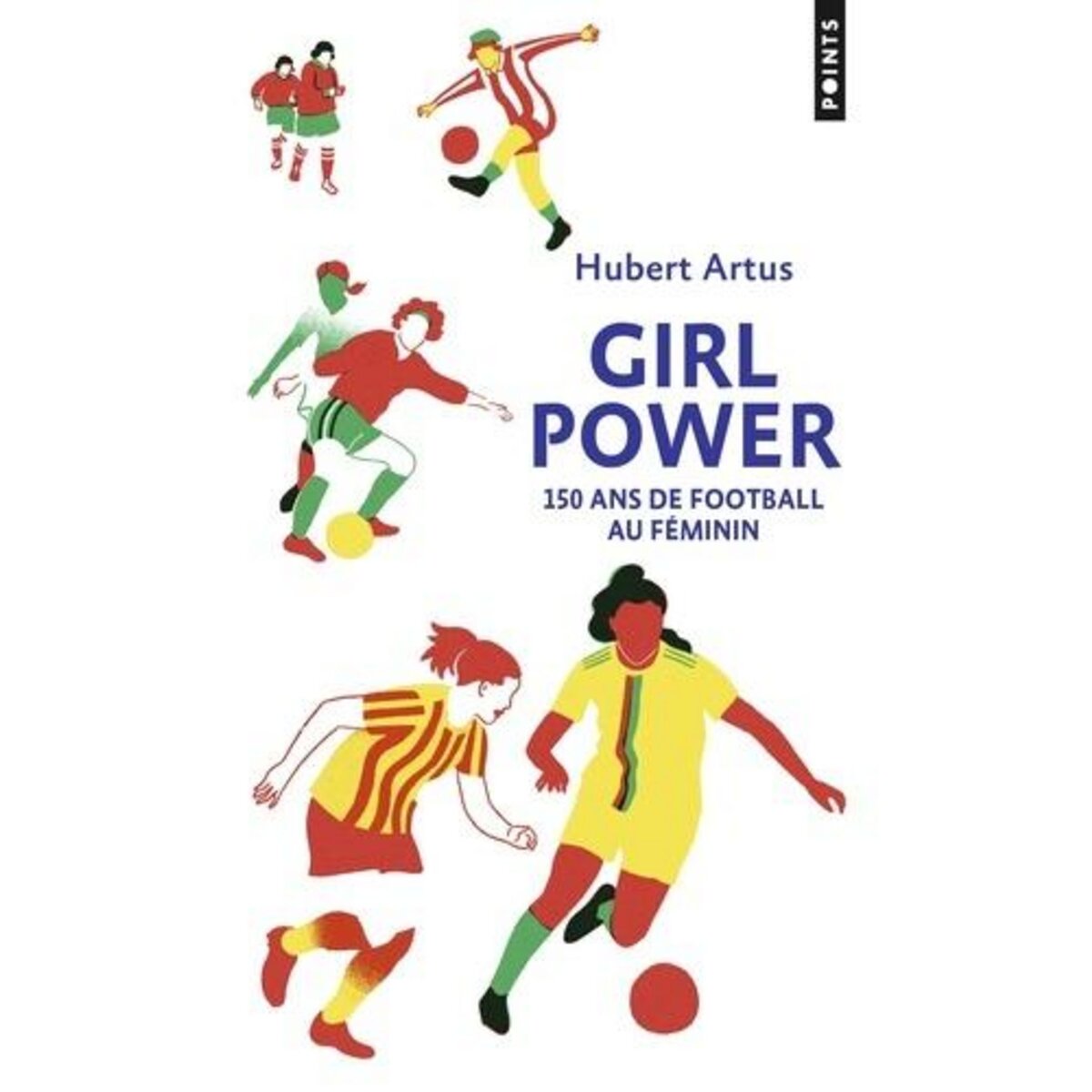 GIRL POWER. 150 ANS DE FOOTBALL AU FEMININ, Artus Hubert