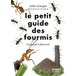 LE PETIT GUIDE DES FOURMIS. UN MONDE A DECOUVRIR, Grangier Julien