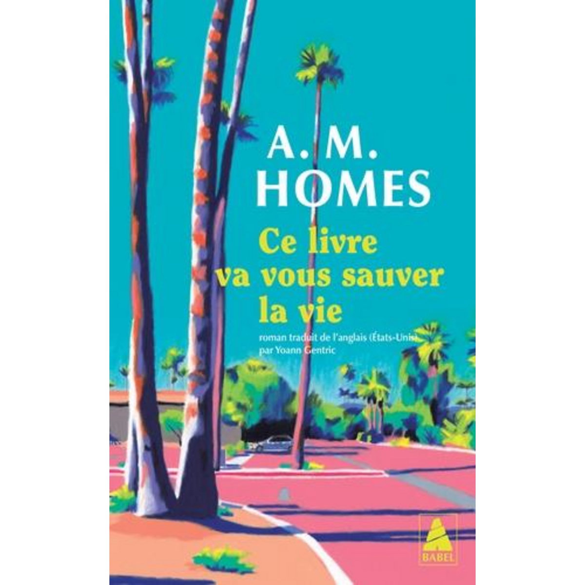 CE LIVRE VA VOUS SAUVER LA VIE, Homes Amy M.