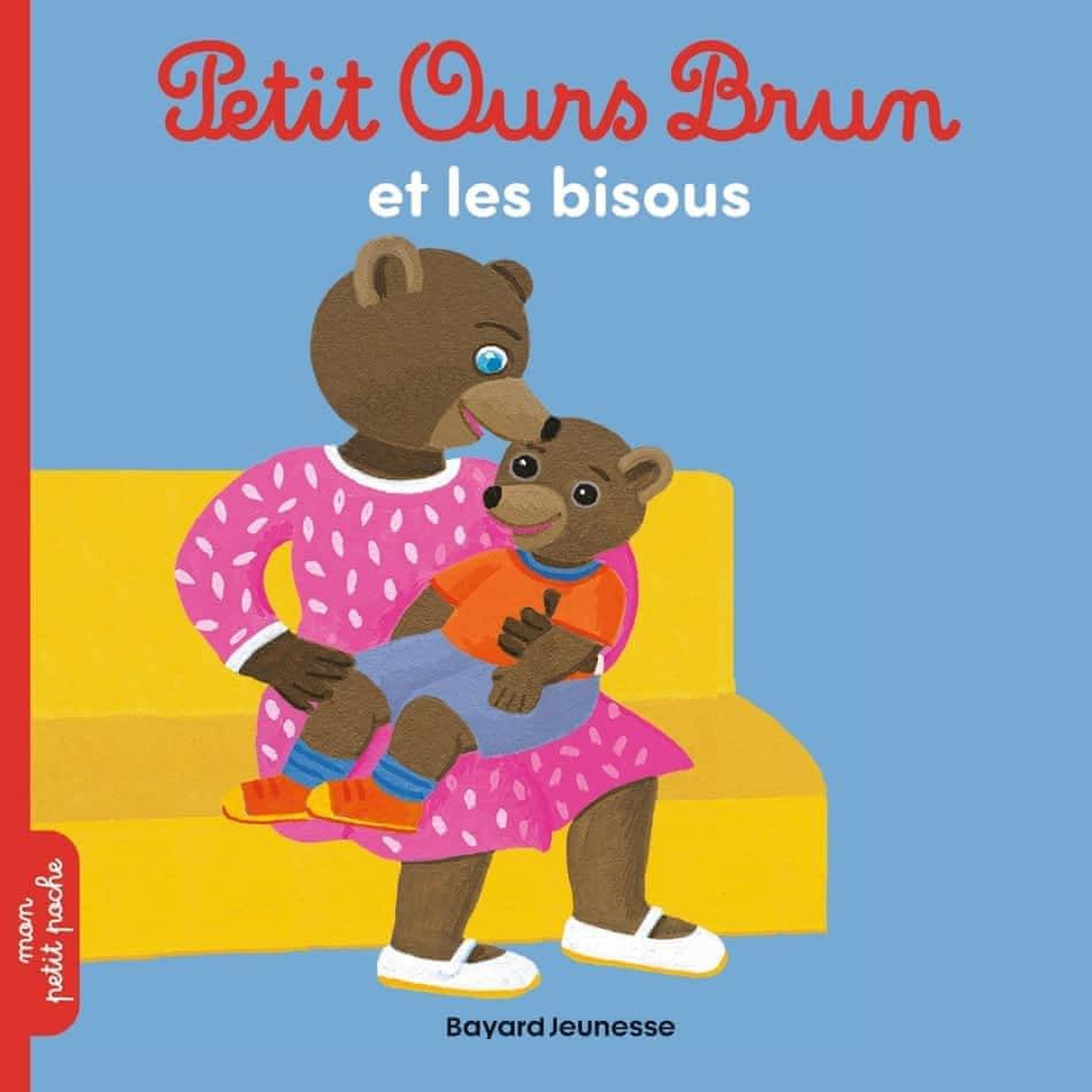 PETIT OURS BRUN : PETIT OURS BRUN ET LES BISOUS, Aubinais Marie