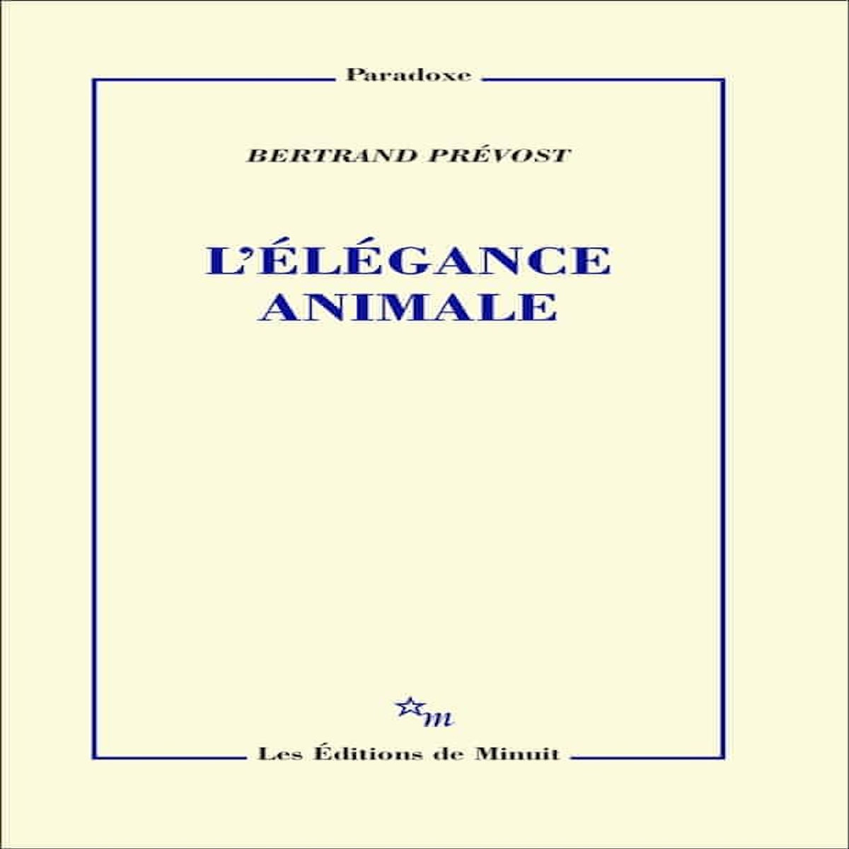 L'ELEGANCE ANIMALE, Prévost Bertrand