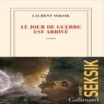 LE JOUR DE GUERRE EST ARRIVE, Seksik Laurent