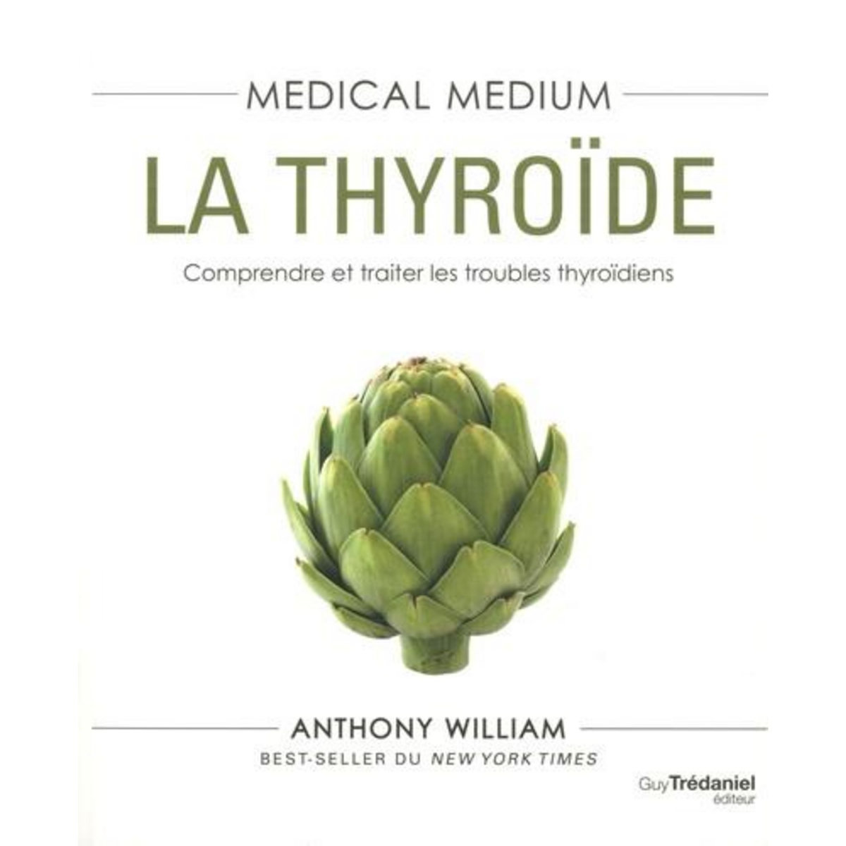 MEDICAL MEDIUM. LA THYROIDE, William Anthony