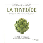 MEDICAL MEDIUM. LA THYROIDE, William Anthony
