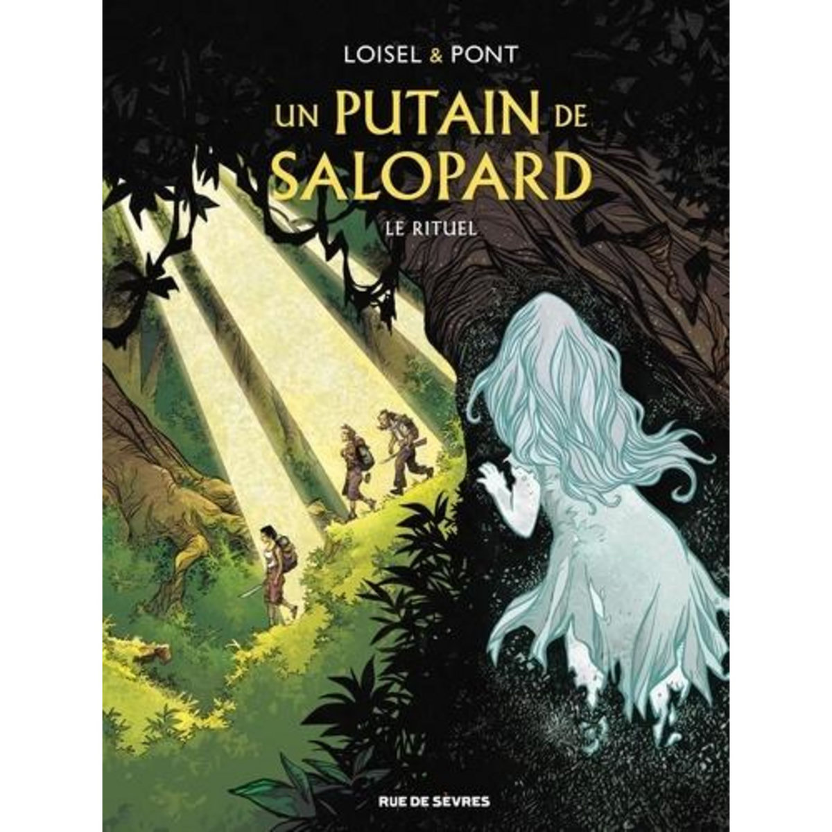UN PUTAIN DE SALOPARD TOME 4 : LE RITUEL, Loisel Régis
