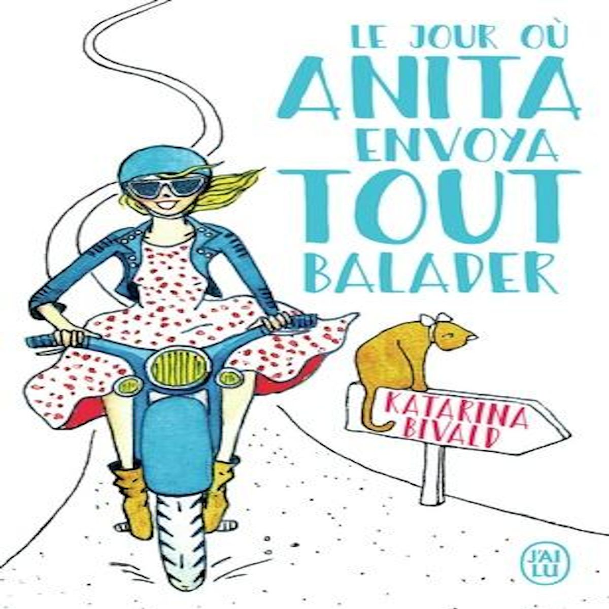 LE JOUR OU ANITA ENVOYA TOUT BALADER, Bivald Katarina