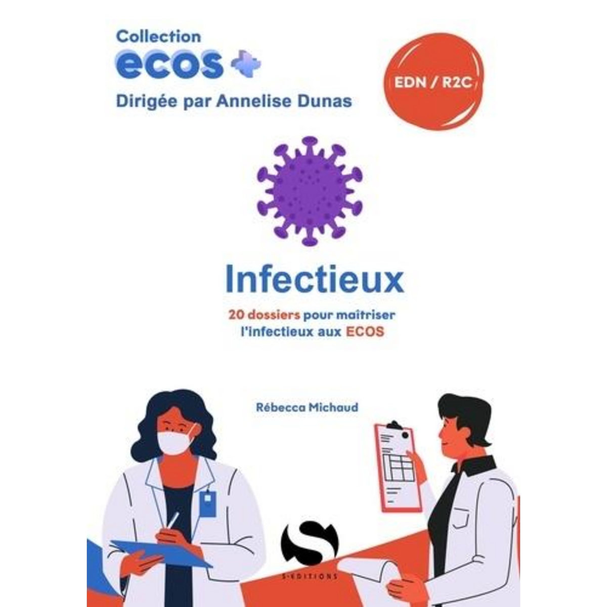 INFECTIEUX. 20 DOSSIERS POUR MAITRISER L'INFECTIEUX AUX ECOS, Michaud Rébecca
