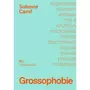  GROSSOPHOBIE. SOCIOLOGIE D'UNE DISCRIMINATION INVISIBLE, Carof Solenne