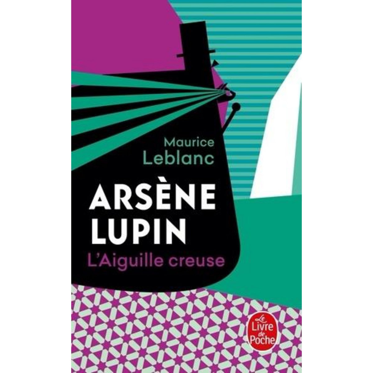 ARSENE LUPIN : L'AIGUILLE CREUSE, Leblanc Maurice