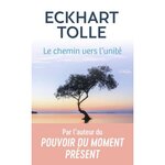 LE CHEMIN VERS L'UNITE, Tolle Eckhart