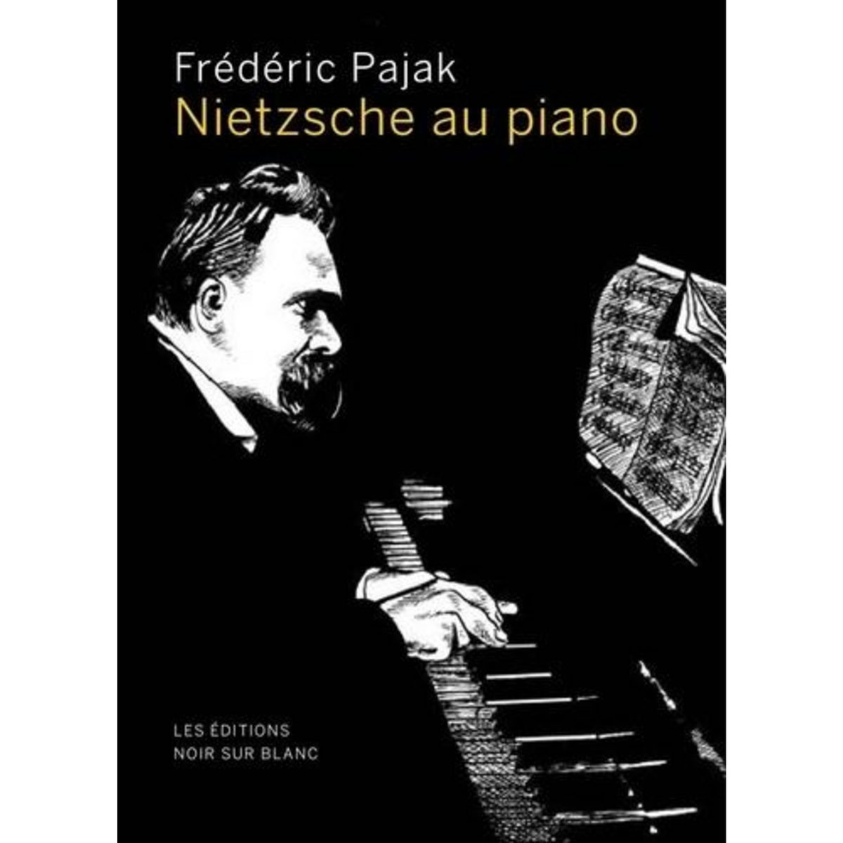 NIETZSCHE AU PIANO, Pajak Frédéric