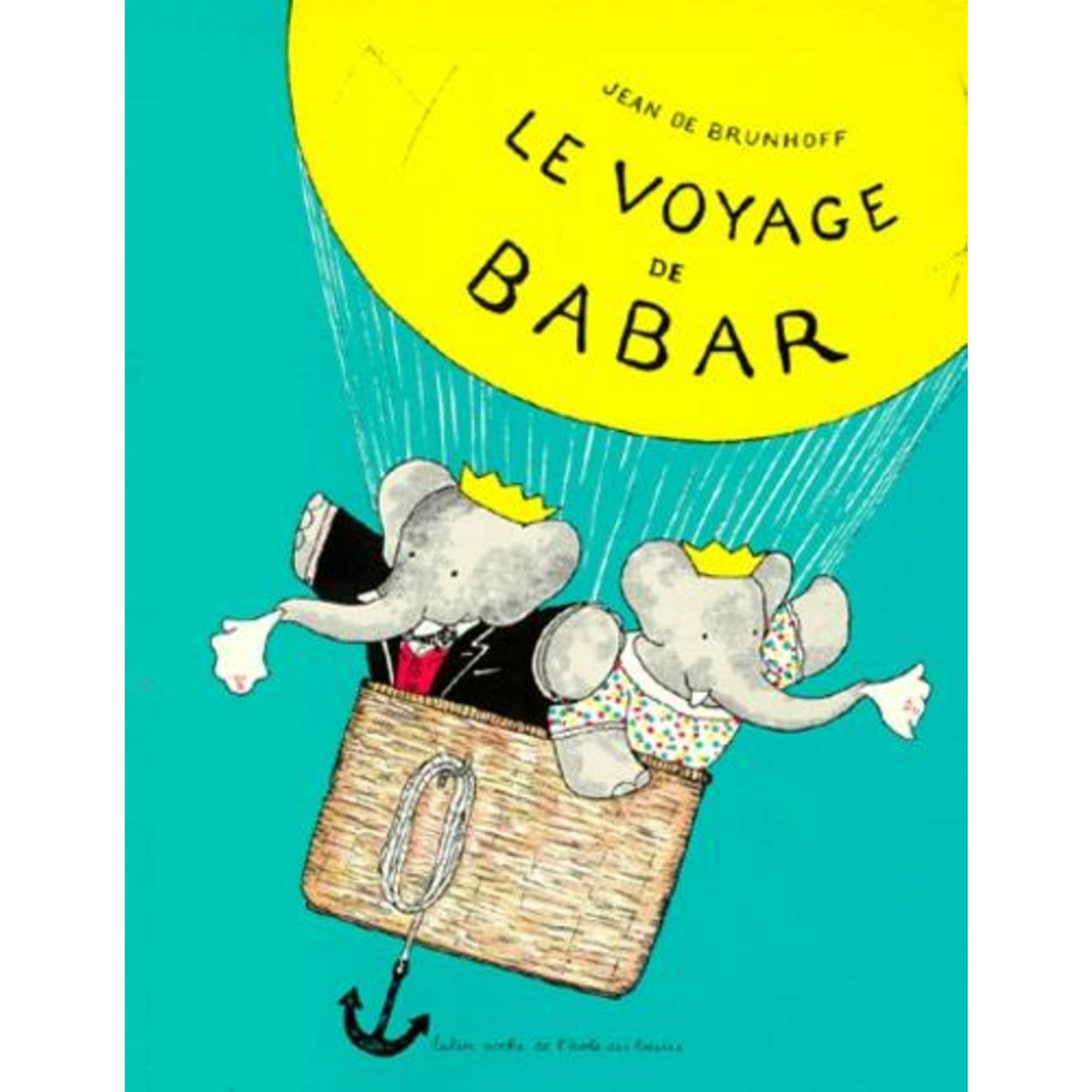 LE VOYAGE DE BABAR, Brunhoff Jean de
