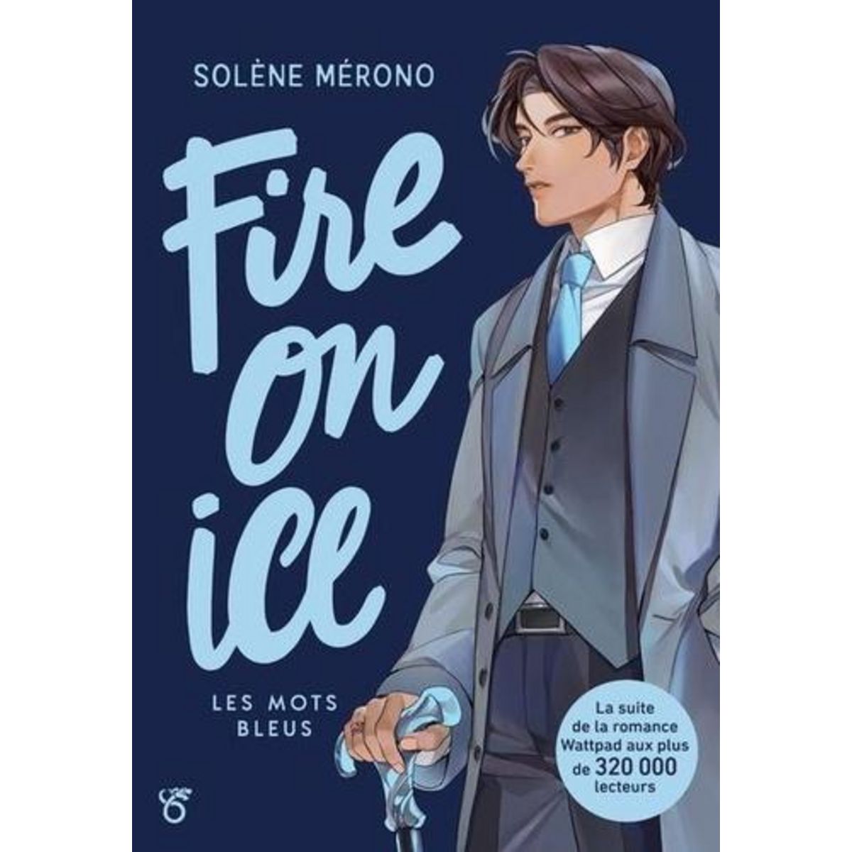 FIRE ON ICE TOME 2 : LES MOTS BLEUS, Mérono Solène