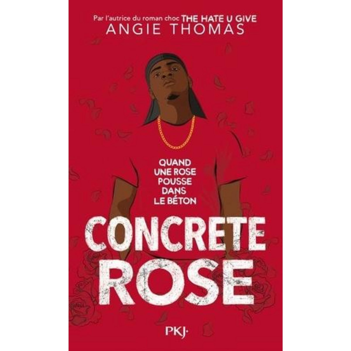 CONCRETE ROSE. QUAND UNE ROSE POUSSE DANS LE BETON, Thomas Angie