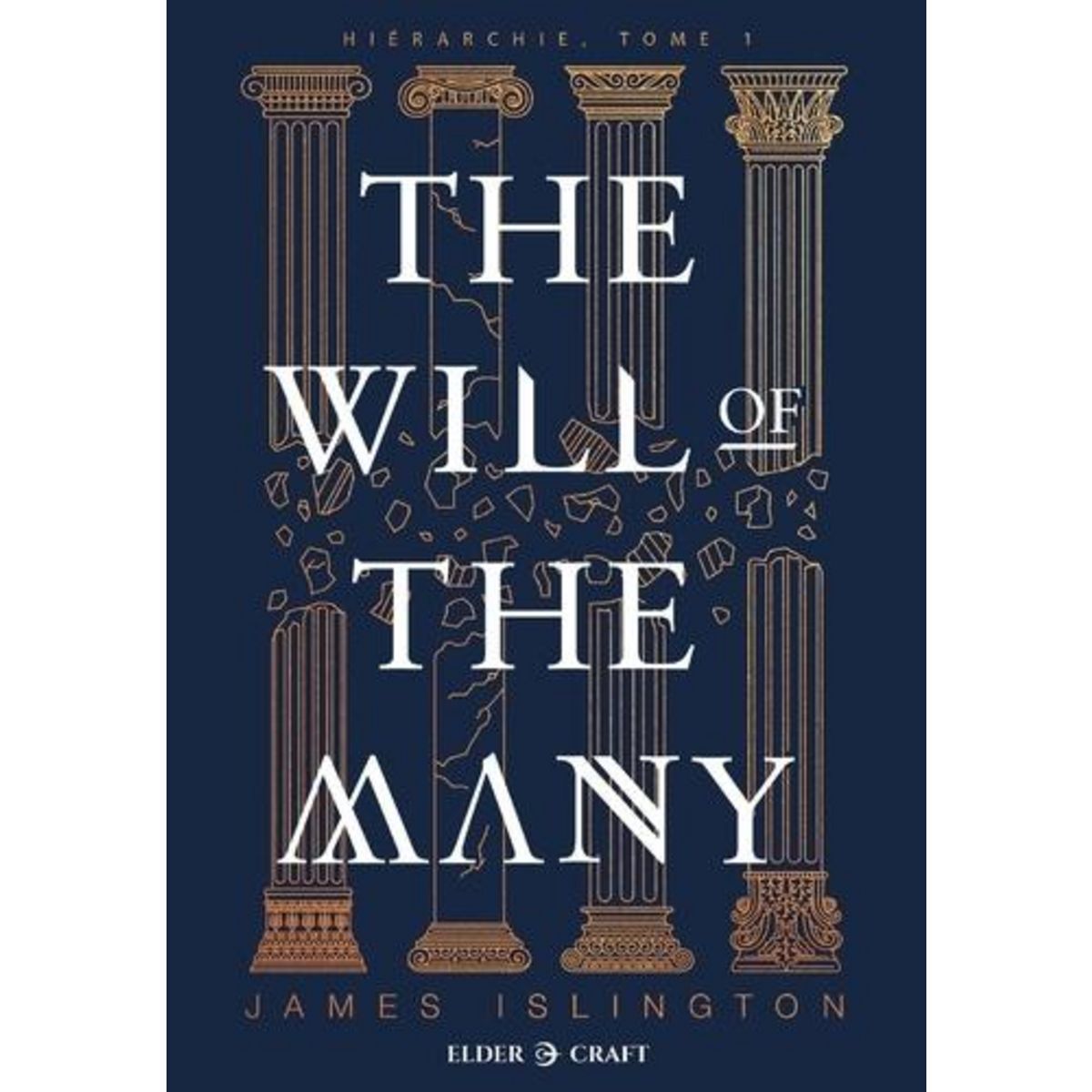 HIERARCHIE TOME 1 : THE WILL OF THE MANY, Islington James