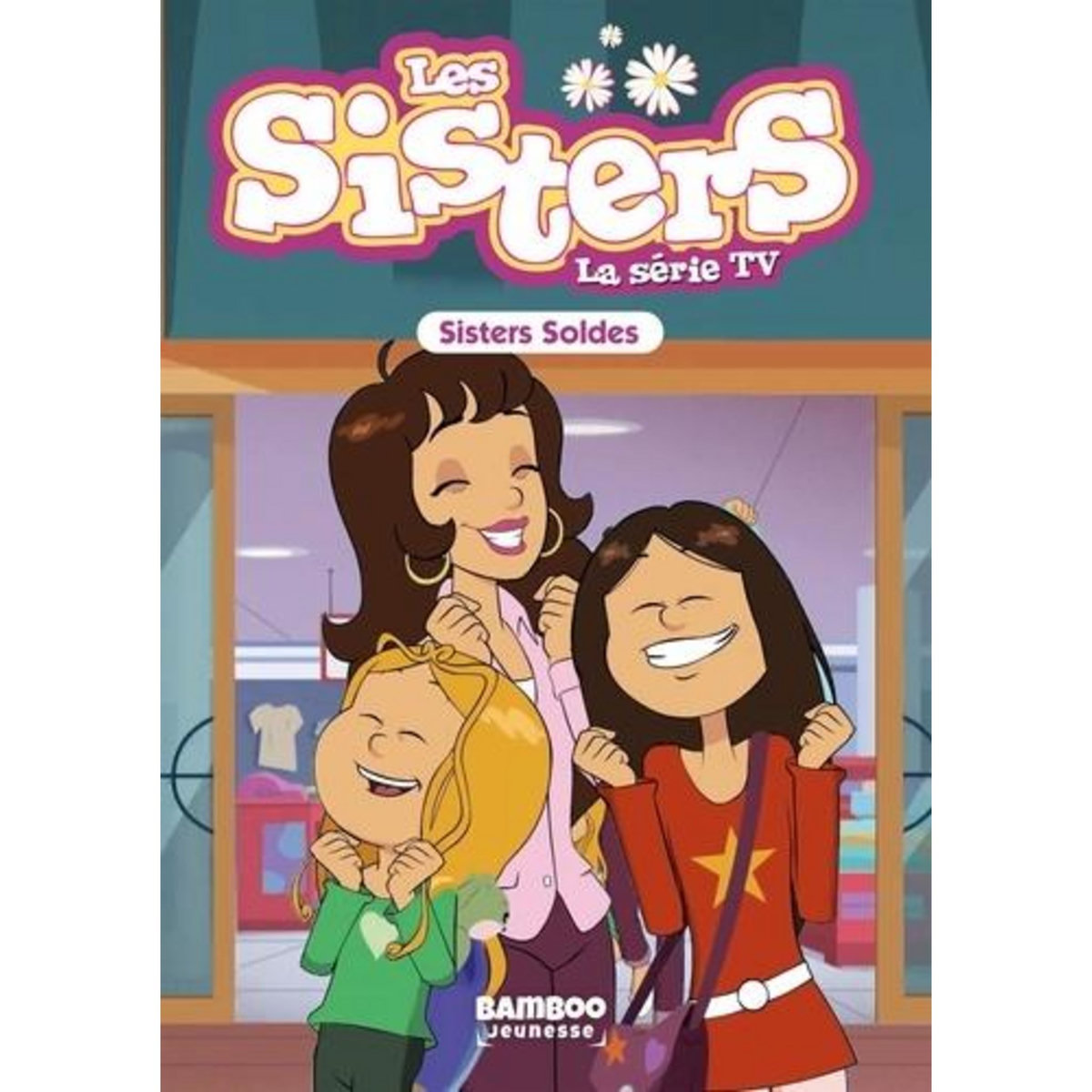 LES SISTERS - LA SERIE TV TOME 38 : SISTERS SOLDES, Poinot Florane