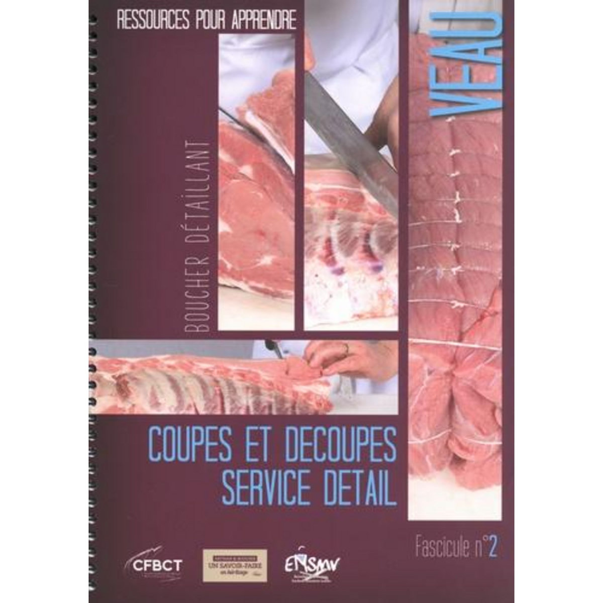 RESSOURCES POUR APPRENDRE VEAU. COUPES ET DECOUPES, SERVICE, DETAIL, CFBCT