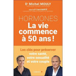 HORMONES. LA VIE COMMENCE A 50 ANS !, Mouly Michel