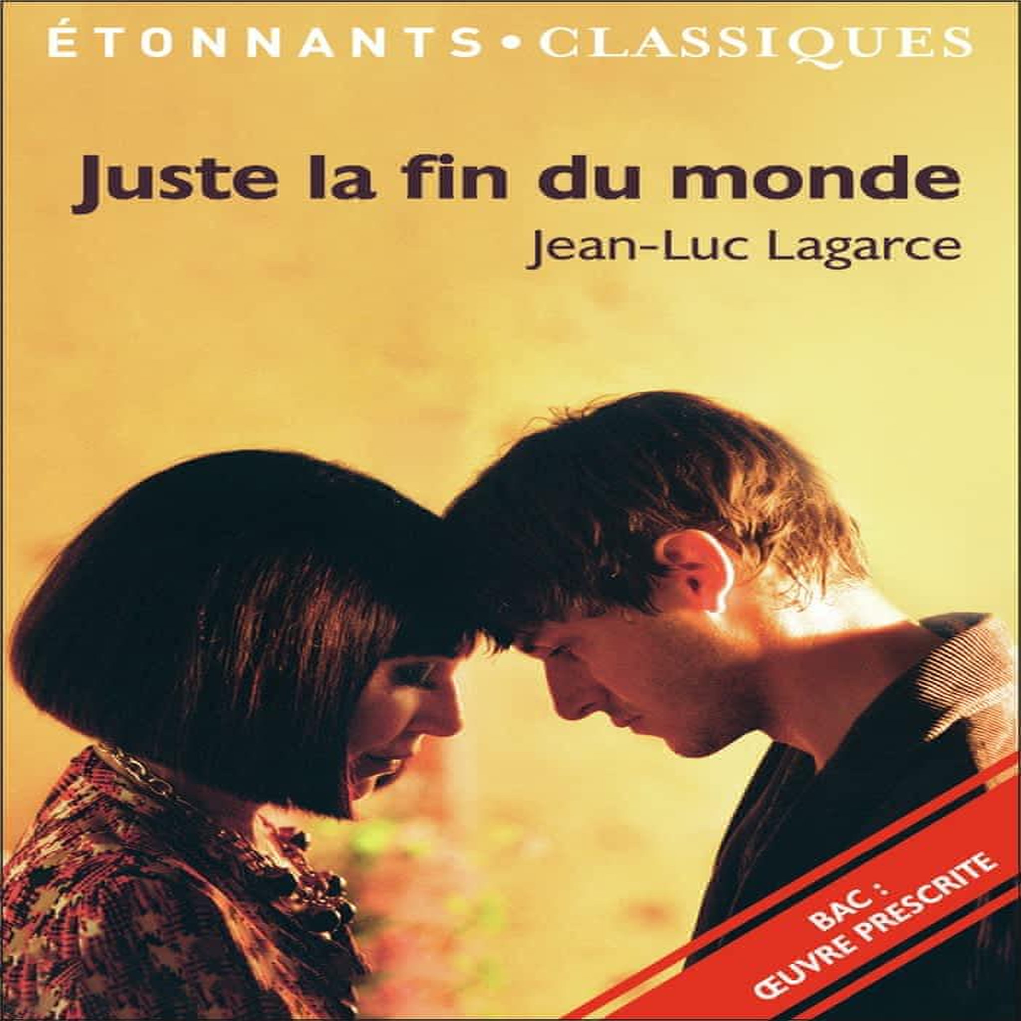 JUSTE LA FIN DU MONDE, Lagarce Jean-Luc