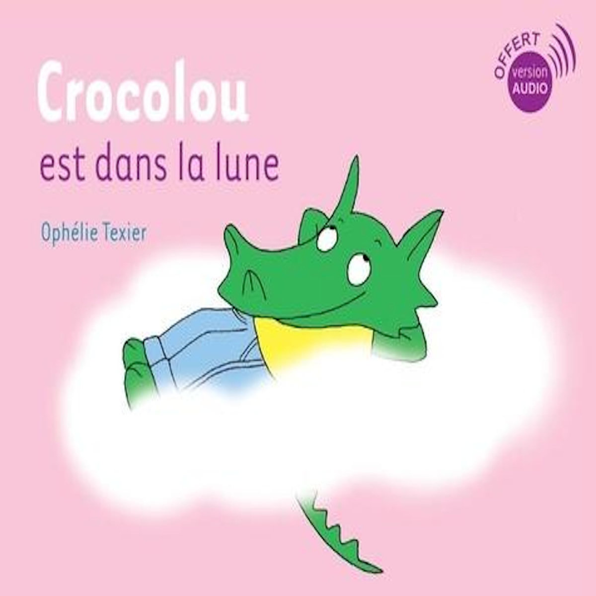 CROCOLOU : CROCOLOU EST DANS LA LUNE, Texier Ophélie