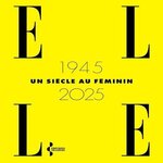 ELLE 1945-2025, UN SIECLE AU FEMININ, Seghers