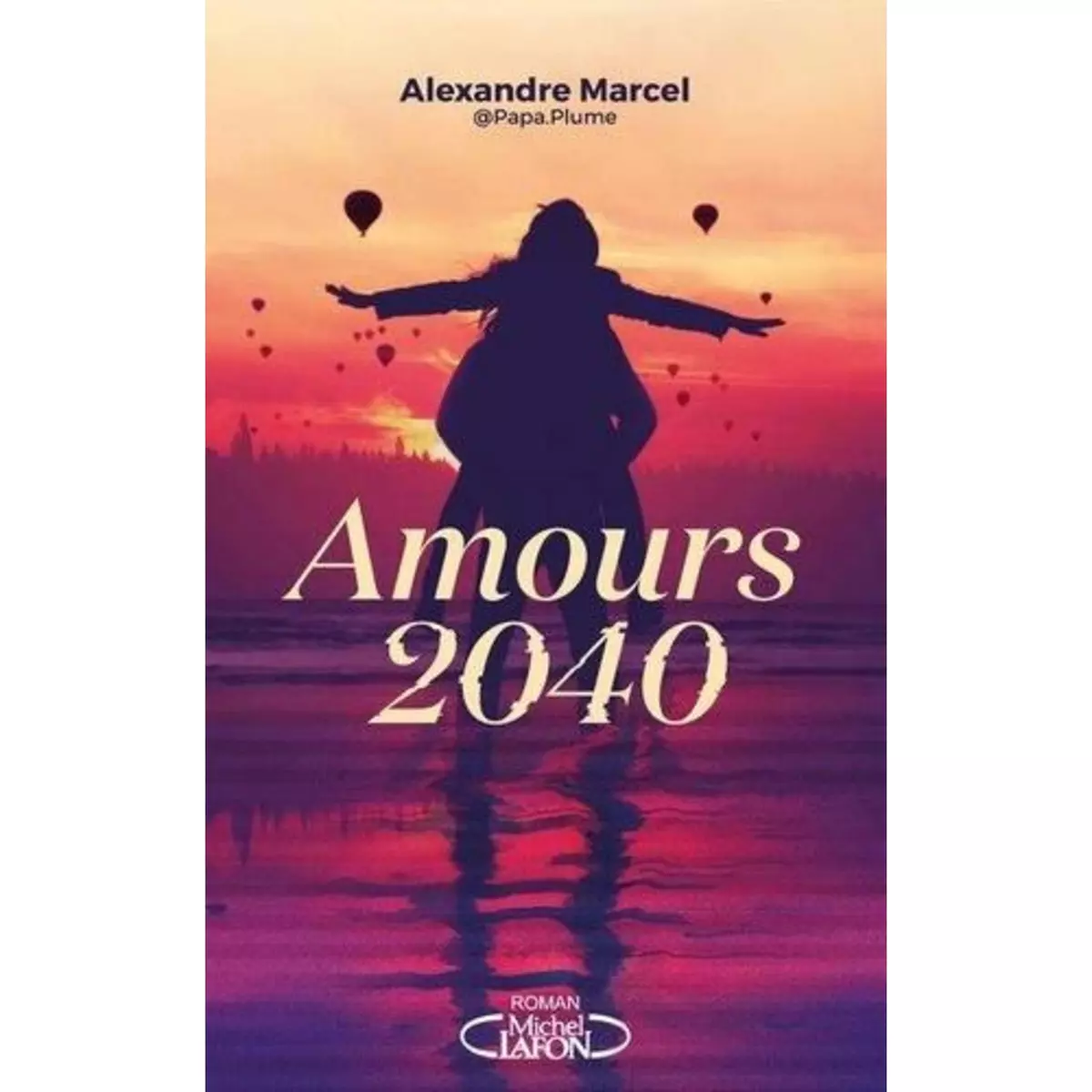  AMOURS 2040, Marcel Alexandre