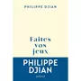  FAITES VOS JEUX, Djian Philippe