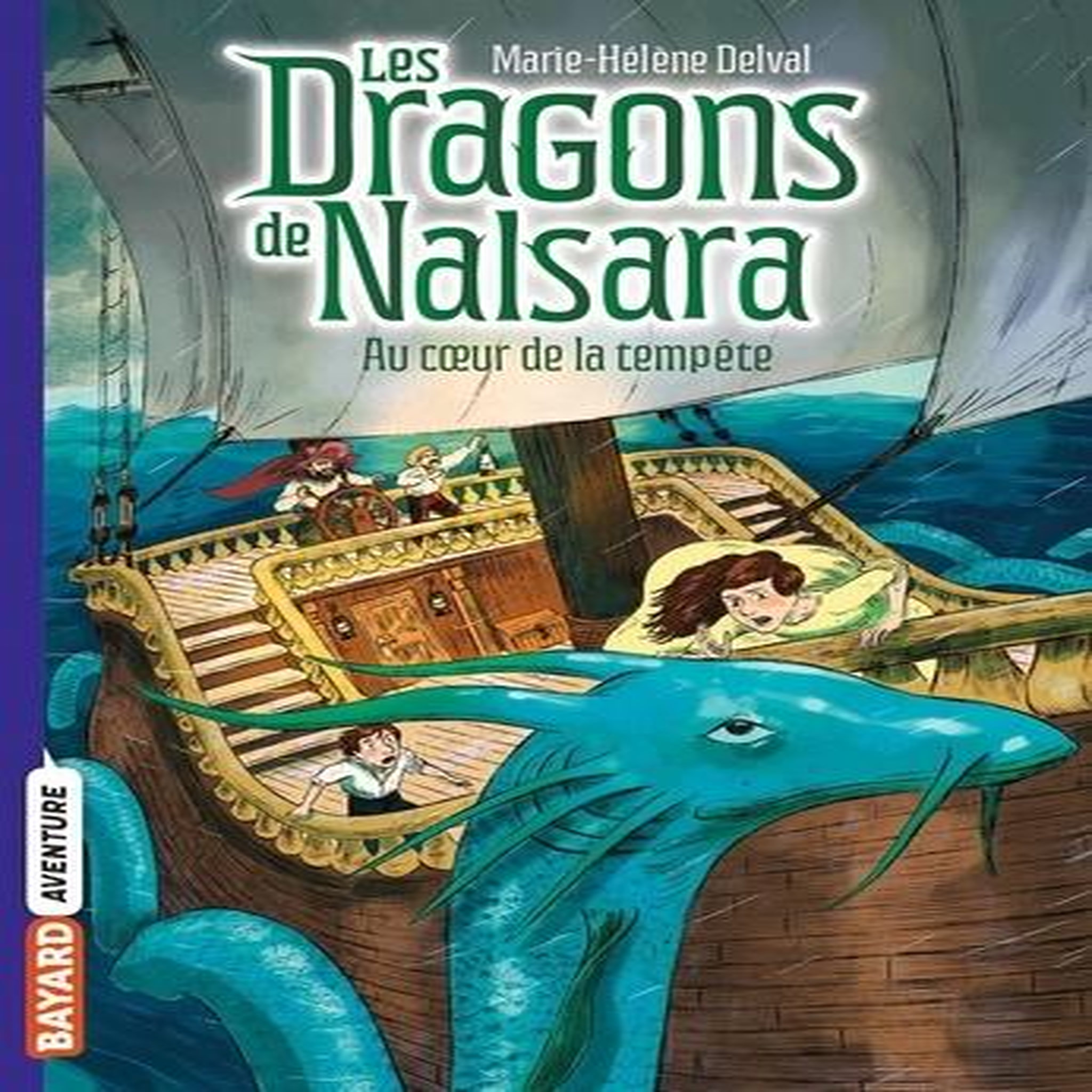 LES DRAGONS DE NALSARA TOME 4 : AU COEUR DE LA TEMPETE, Delval Marie-Hélène