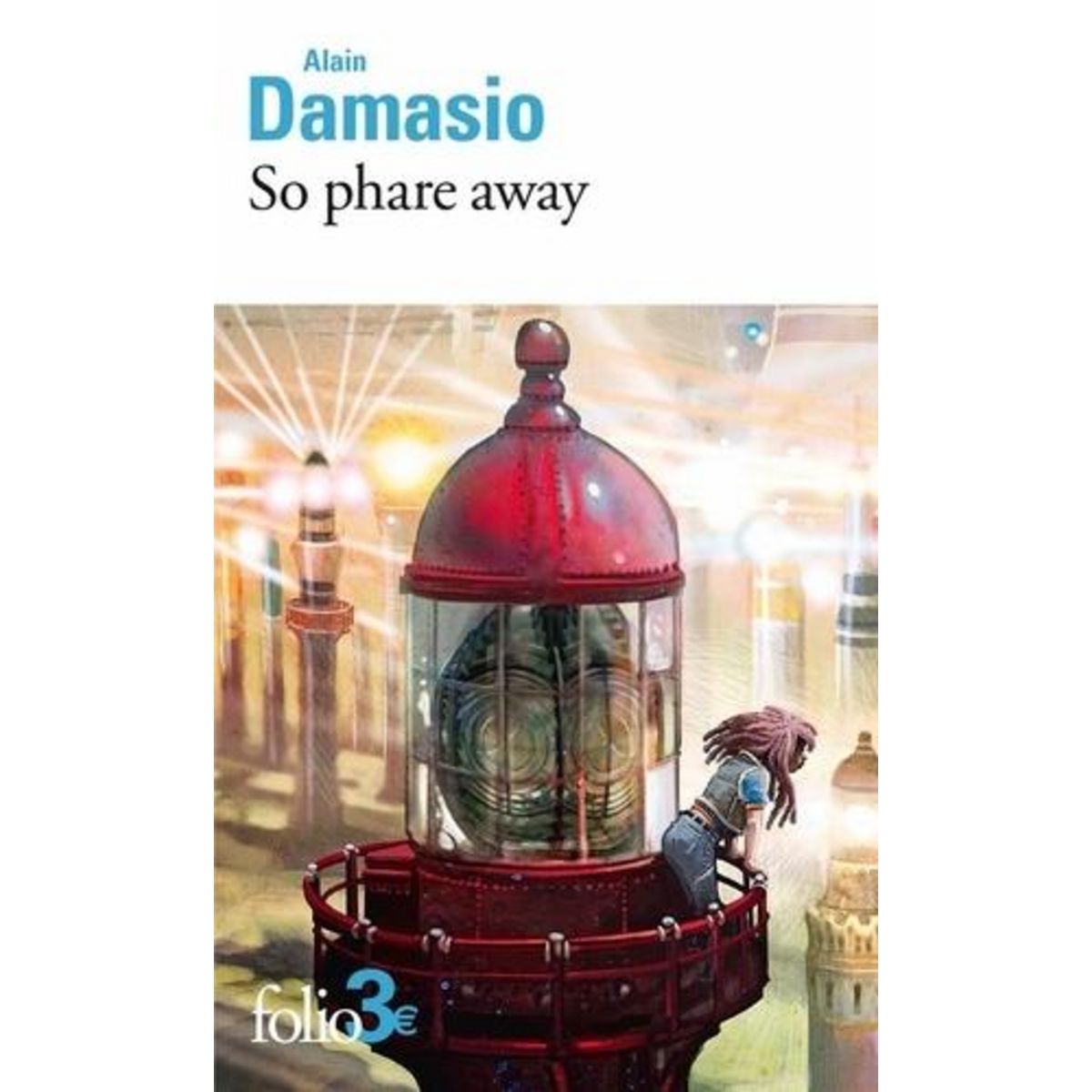 SO PHARE AWAY ET AUTRES NOUVELLES, Damasio Alain