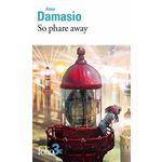 SO PHARE AWAY ET AUTRES NOUVELLES, Damasio Alain