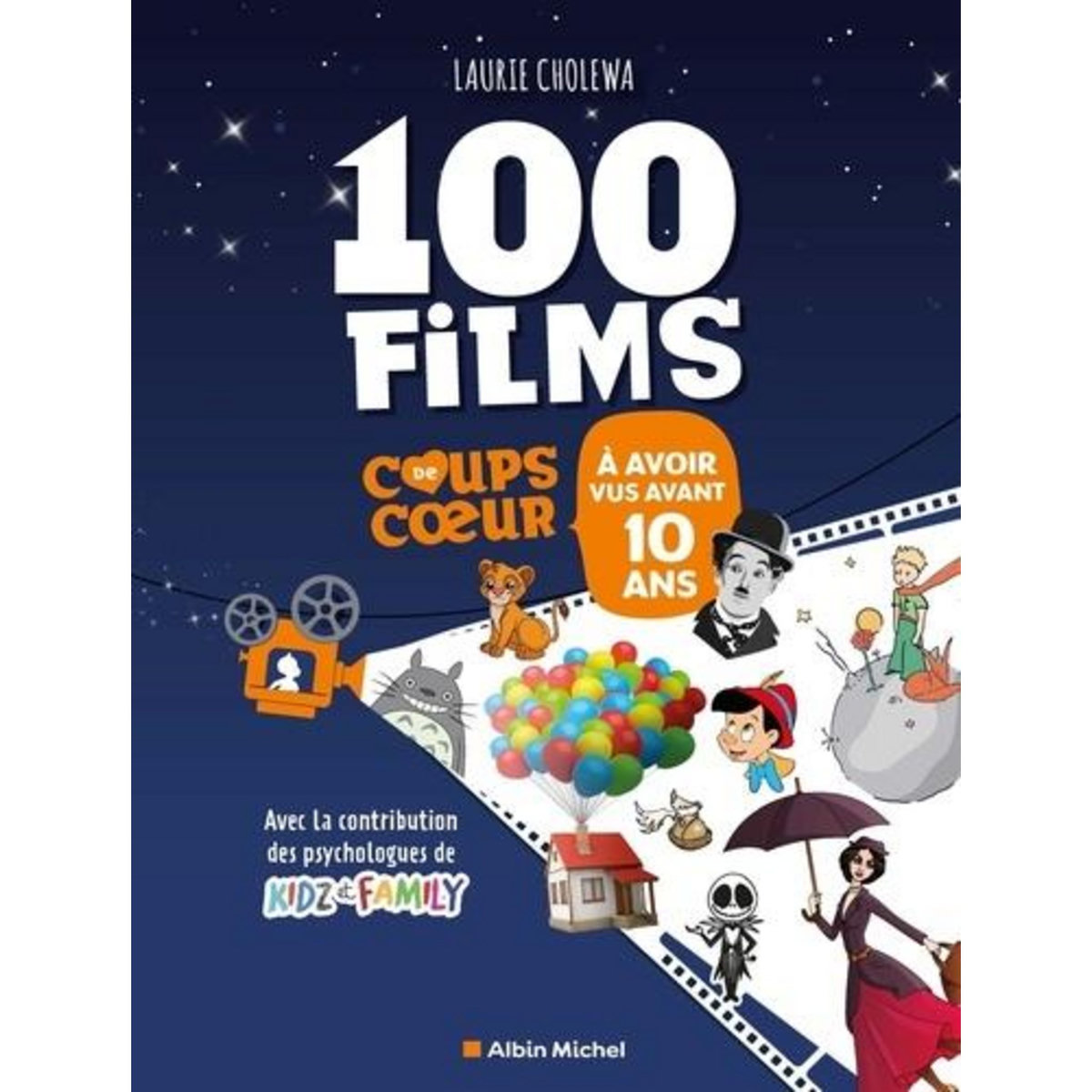 100 FILMS COUPS DE COEUR A AVOIR VUS AVANT 10 ANS, Cholewa Laurie