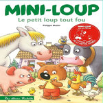 MINI-LOUP TOME 9 : LE PETIT LOUP TOUT FOU. EDITION COLLECTOR, Matter Philippe