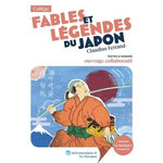 FABLES ET LEGENDES DU JAPON. TEXTES ET DOSSIER PEDAGOGIQUE COLLABORATIF, Ferrand Claudius