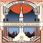 A LA POURSUITE DES SLANS, Van Vogt Alfred Elton