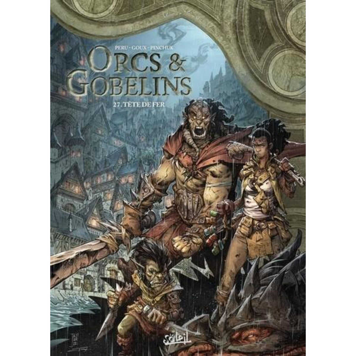 TERRES D'ARRAN : ORCS & GOBELINS TOME 27 : TETE DE FER, Peru Olivier