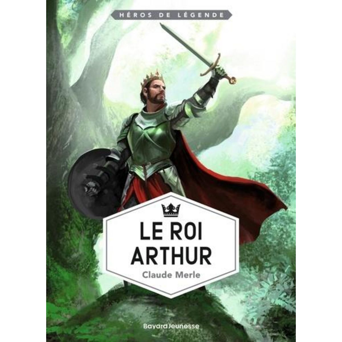 LE ROI ARTHUR, Merle Claude