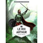 LE ROI ARTHUR, Merle Claude