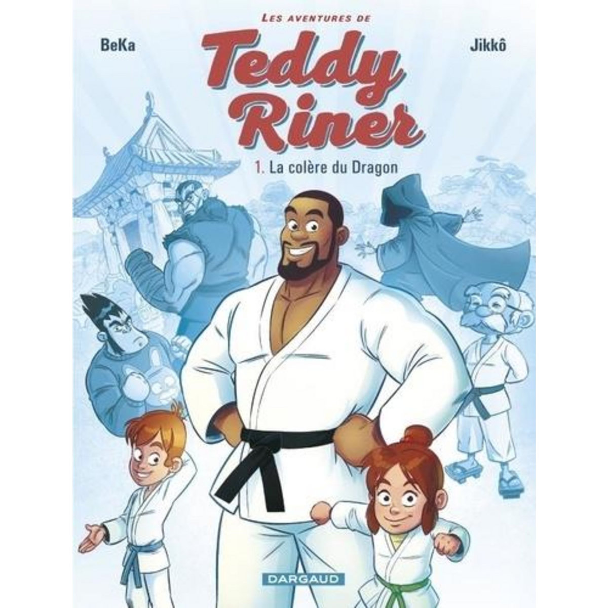 LES AVENTURES DE TEDDY RINER TOME 1 : LA COLERE DU DRAGON, BeKa