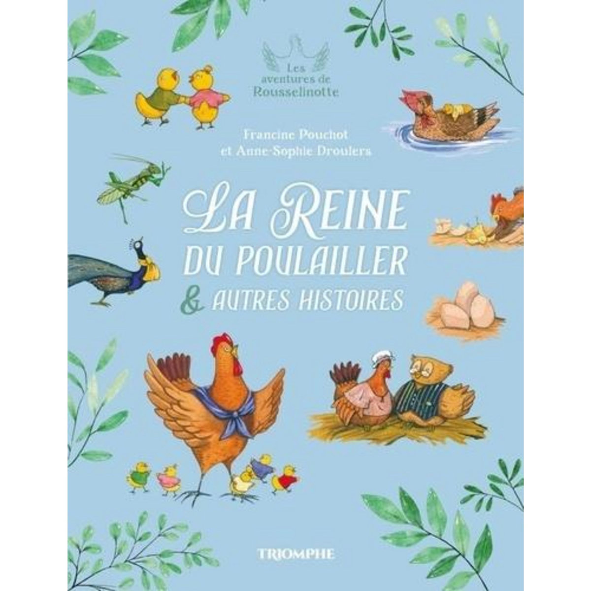 LES AVENTURES DE ROUSSELINOTTE : LA REINE DU POULAILLER & AUTRES HISTOIRES, Pouchot Francine