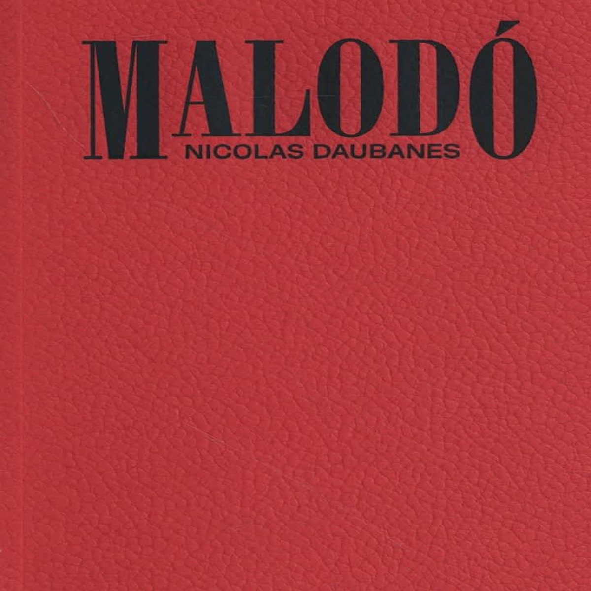 MALODO. EDITION BILINGUE FRANCAIS-ANGLAIS, Daubanes Nicolas