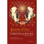  JEANNE D'ARC. LE PROCES DE ROUEN (21 FEVRIER 1431 - 30 MAI 1431), Trémolet de Villers Jacques