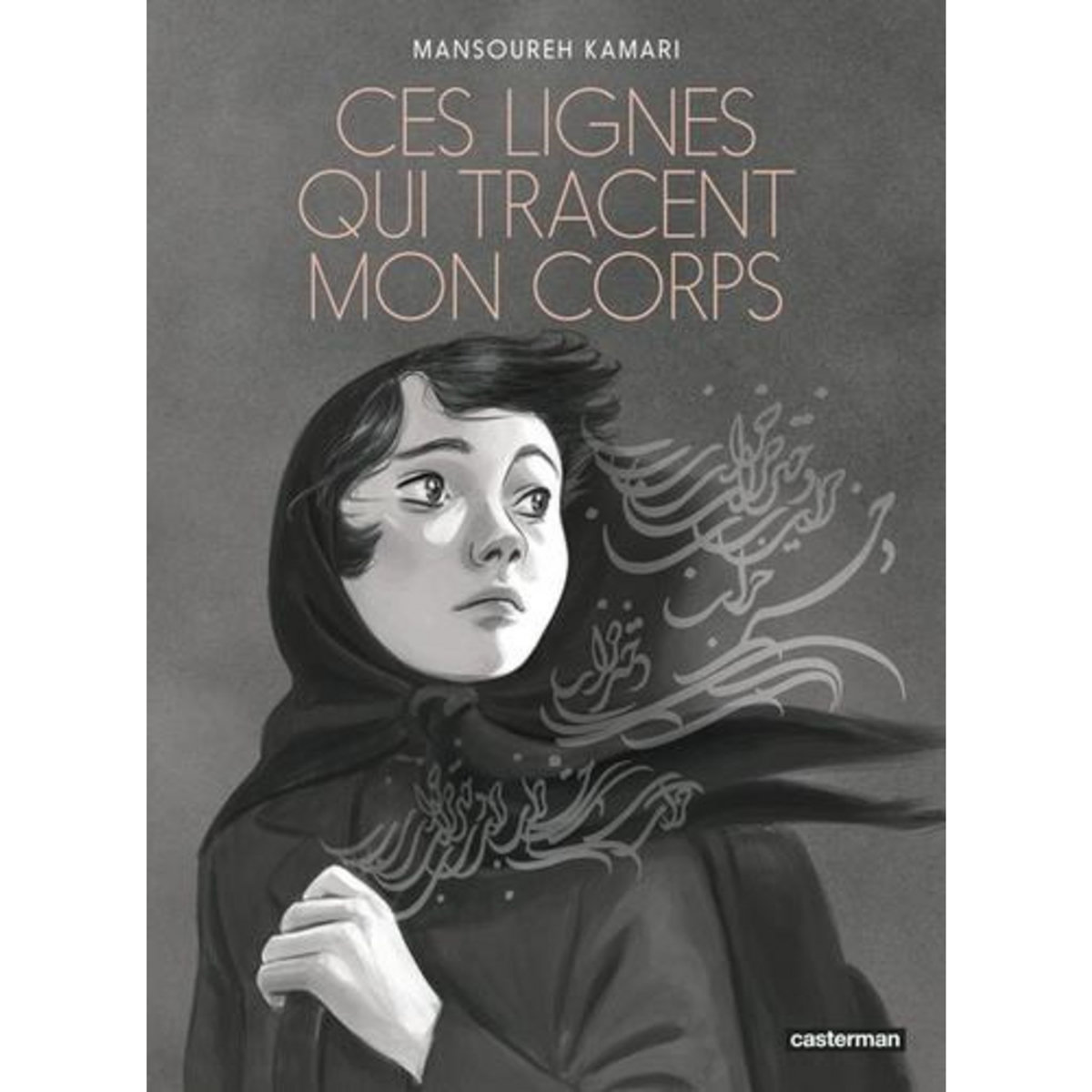 CES LIGNES QUI TRACENT MON CORPS, Kamari Mansoureh