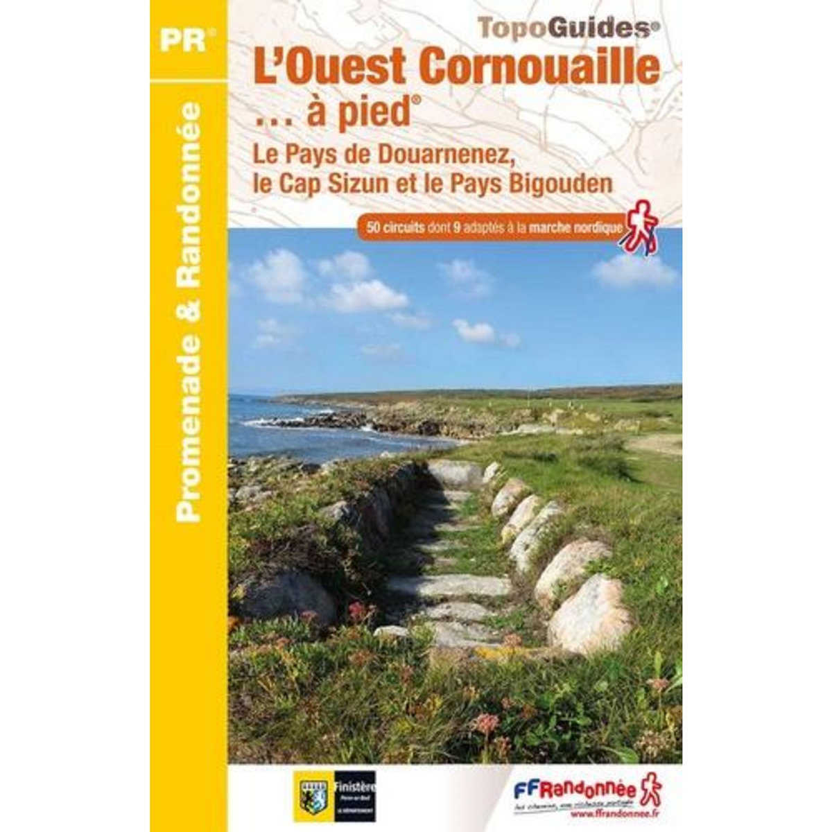 L'OUEST CORNOUAILLE... A PIED. LE PAYS DE DOUARNENEZ, LE CAP SIZUN ET LE PAYS BIGOUDEN. 50 PROMENADES & RANDONNEES, 6E EDITION, FFRandonnée