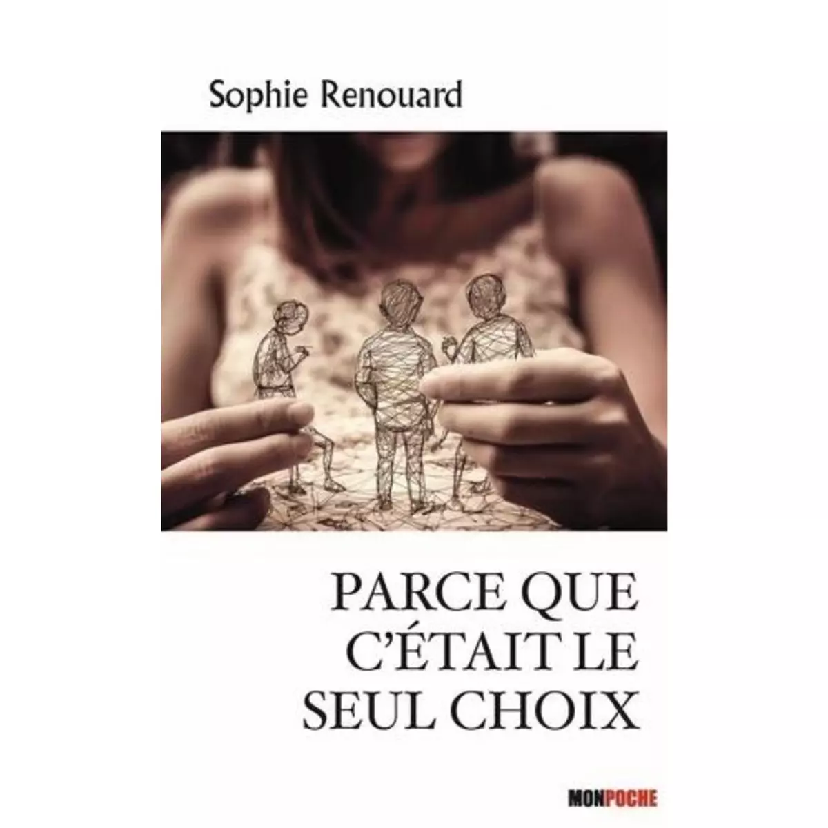  PARCE QUE C'ETAIT LE SEUL CHOIX, Renouard Sophie