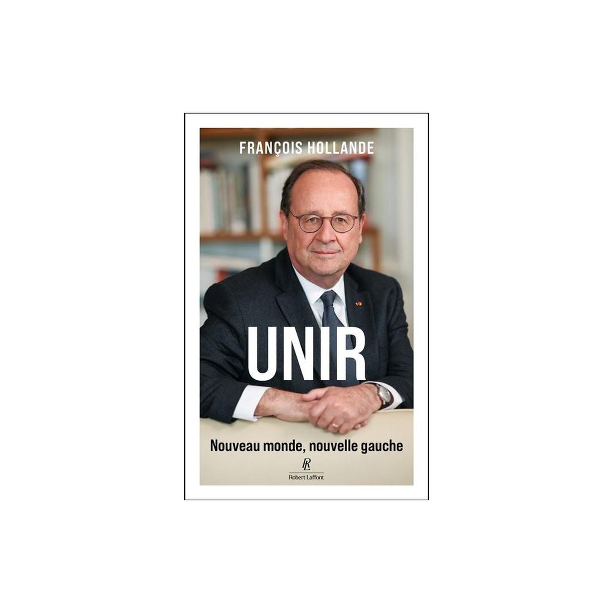 Essai broché unir : nouveau monde, nouvelle gauche de françois hollande